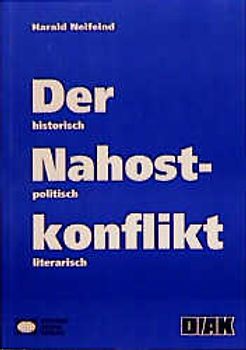 Der Nahostkonflikt - historisch, politisch, literarisch