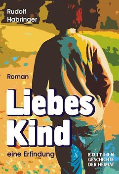 LiebesKind. Eine Erfindung. Roman