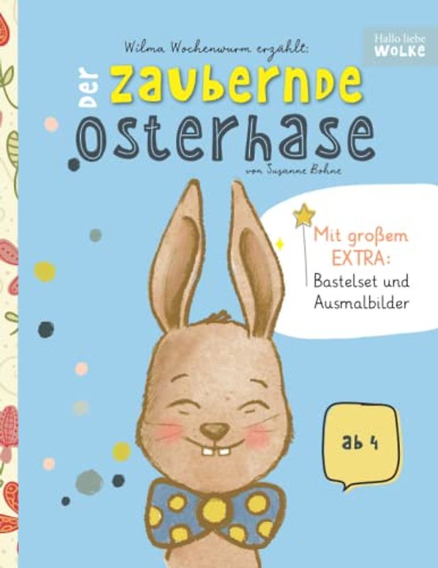 Wilma Wochenwurm erzählt: Der zaubernde Osterhase: Lustige Vorlesegeschichte zum Mitmachen für Kinder ab 4 Jahren an Ostern mit großem EXTRA: Ausmalbilder und Bastelvorlage