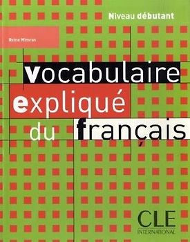 Vocabulaire expliqué du français. Niveau débutant