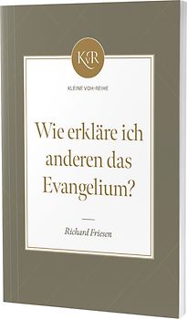 Wie erkläre ich anderen das Evangelium?