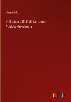 Valkoinen päällikkö: Kertomus Pohjois-Meksikosta