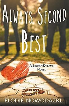 Always Second Best (Broken Dreams: Em & Nick, Band 2)
