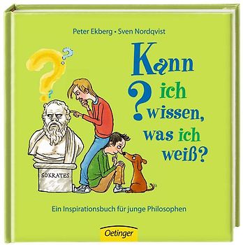 Kann ich wissen, was ich weiß?. Ein Inspirationsbuch für junge Philosophen