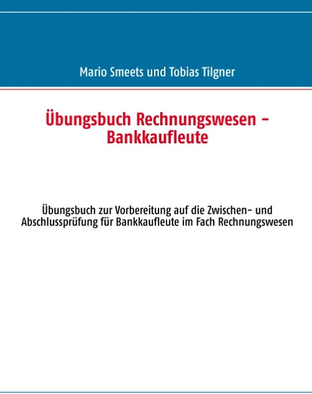 Übungsbuch Rechnungswesen - Bankkaufleute