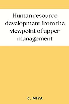 Human resource development from the viewpoint of upper management