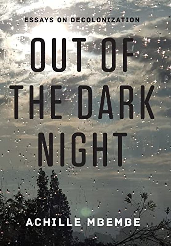 Out of the Dark Night: Essays on Decolonization