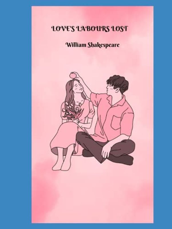 LOVE'S LABOURS LOST: NEW EDITION