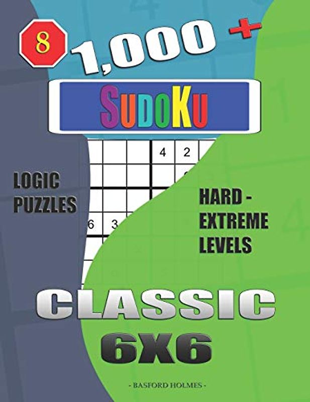 1,000 + Sudoku Classic 6x6: Logic puzzles hard - extreme levels (Daily sudoku, Band 8)