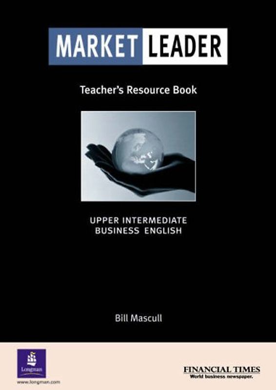 Market Leader, Upper Intermediate : Teacher's Resource Book