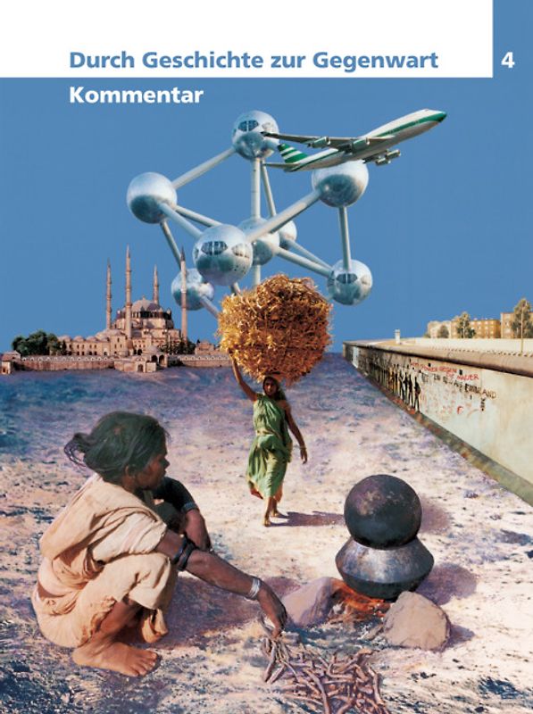Durch Geschichte zur Gegenwart 4 / Kommentar mit Kopiervorlagen