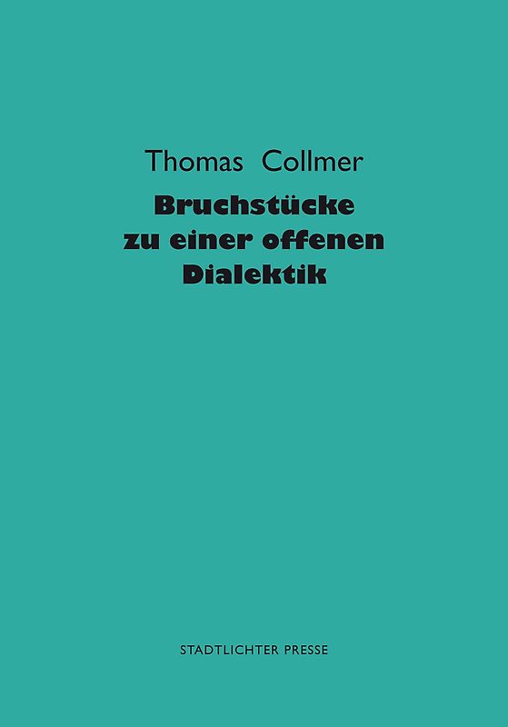 Bruchstücke zu einer offenen Dialektik