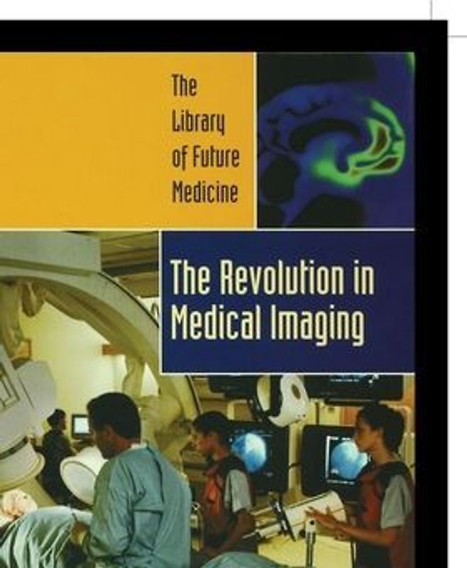 The Revolution in Medical Imaging