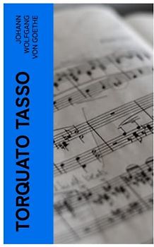 Torquato Tasso: Ein Schauspiel
