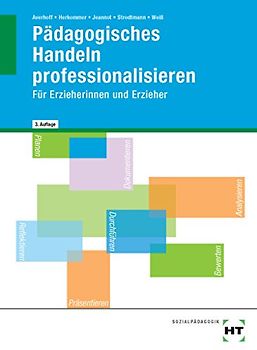 Pädagogisches Handeln professionalisieren. Für Erzieherinnen und Erzieher