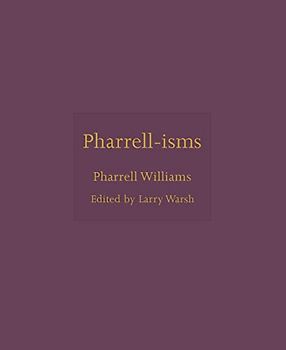 Pharrell-isms (Isms, 13)