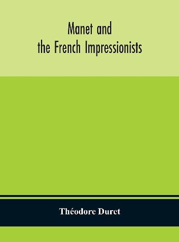 Manet And The French Impressionists