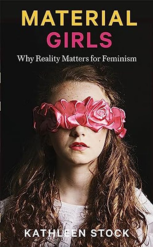 Material Girls: Why Reality Matters for Feminism