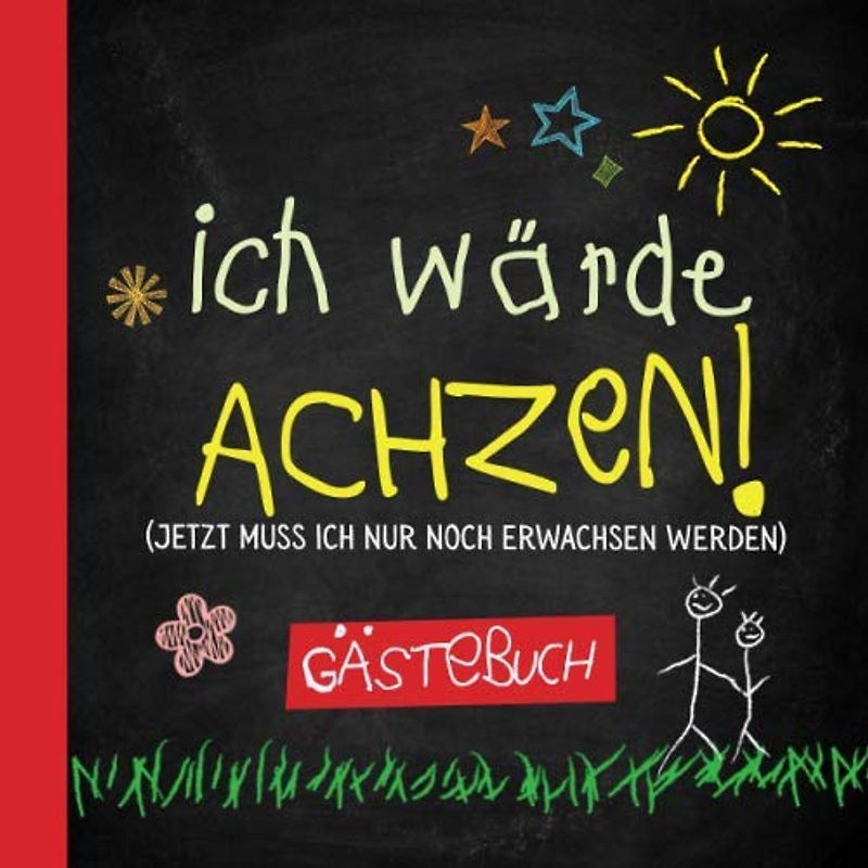 Ich wärde achzen: Gästebuch zum 18.Geburtstag für Mann oder Frau - 18 Jahre - Lustiges Geschenk & Geburtstagsdeko - Buch für Glückwünsche und Fotos der Gäste