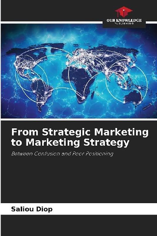 From Strategic Marketing to Marketing Strategy
