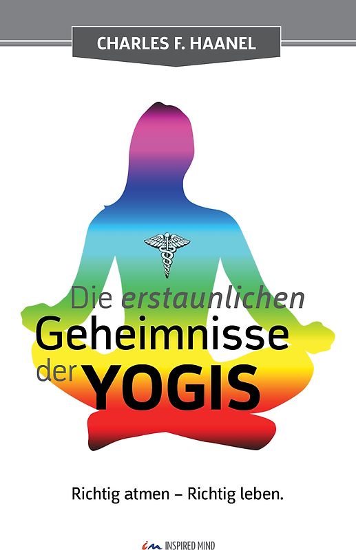 Die erstaunlichen Geheimnisse der Yogis