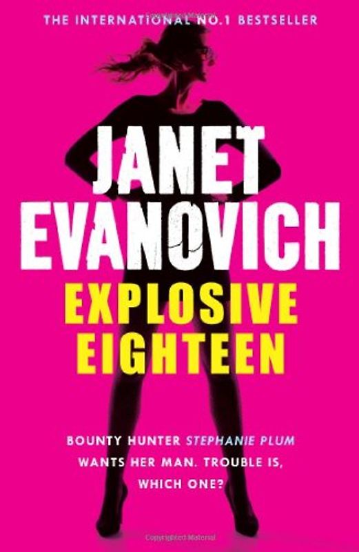 Explosive Eighteen (Stephanie Plum 18) - Janet Evanovich