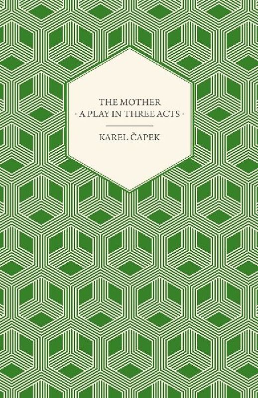 The Mother - A Play in Three Acts