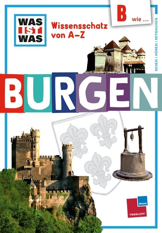 Was ist was Wissensschatz von A-Z: B wie ... Burgen