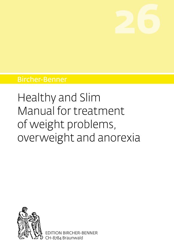 Bircher-Benner 26 Healthy and slim Manual for treatment of weight problems, overweight and anorexia