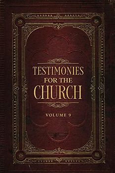 Testimonies for the Church Volume 9