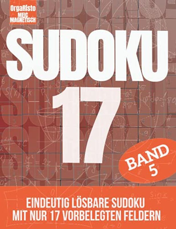 Sudoku 17 Band 5: Eindeutig lösbare Sudoku für Profis und Anspruchsvolle | Nur 17! Vorgefüllten Felder pro Sudoku | Über 700 Harte Nüsse für Experten ... ist voll mit sehr schweren Sudokurätsel