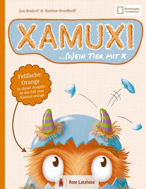 XAMUXI ... (d)ein Tier mit X | Fellfarbe: Orange (Normalausgabe / Vorlesebuch): Schließe Freundschaft mit dem kuschlig-flauschigen Fabelwesen, deinem Lebensbegleiter und Lieblingstier mit X