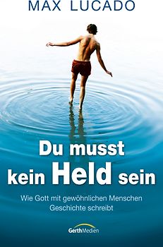 Du musst kein Held sein