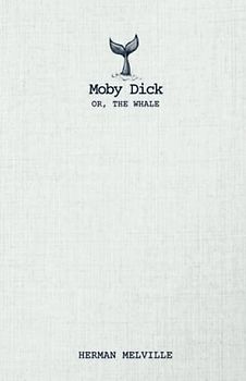 Moby Dick: or, the Whale: An American Classic