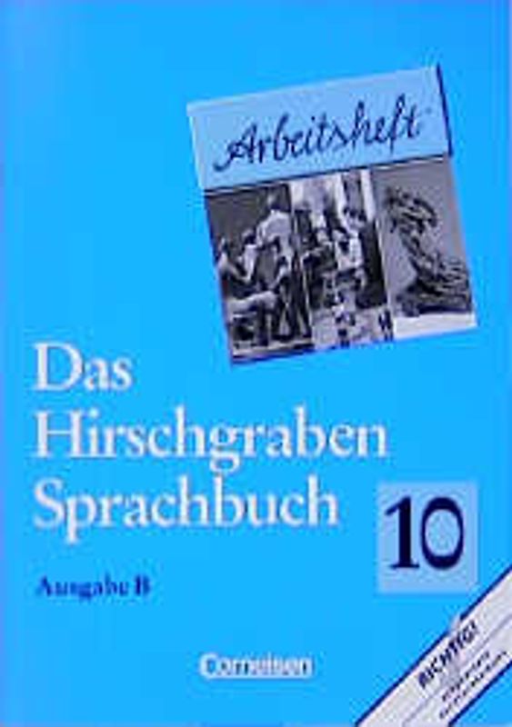 Das Hirschgraben Sprachbuch - Ausgabe B / 10. Schuljahr - Arbeitsheft