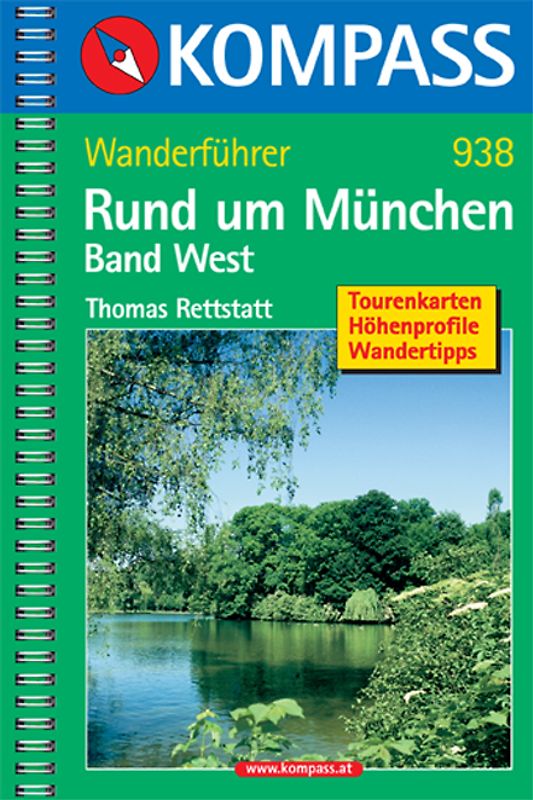 Rund um München, Band West. Wanderführer mit Tourenkarten, Höhenprofilen und Wandertipps