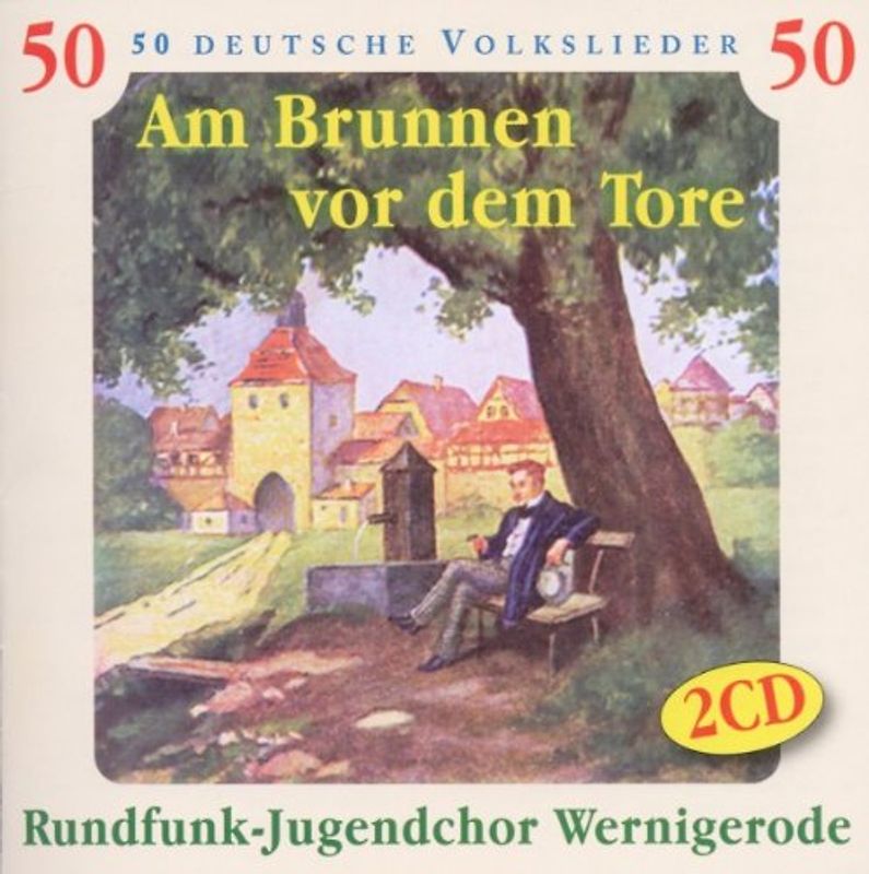 Rundfunk-Jugendchor Wernigerode - Am Brunnen Vor dem Tore-50 Deutsche Volkslieder