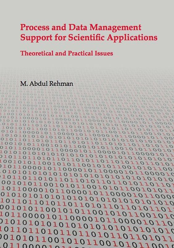 Process and Data Management Support for Scientific Applications – Theoretical and Practical Issues