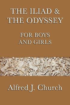 The Iliad & the Odyssey for Boys and Girls