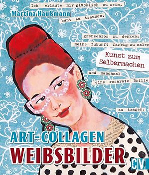 Art-Collagen - Weibsbilder
