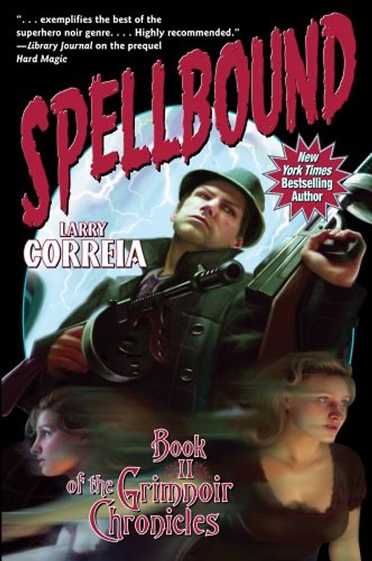 Spellbound (Grimnoir Chronicles) - Correia, Larry