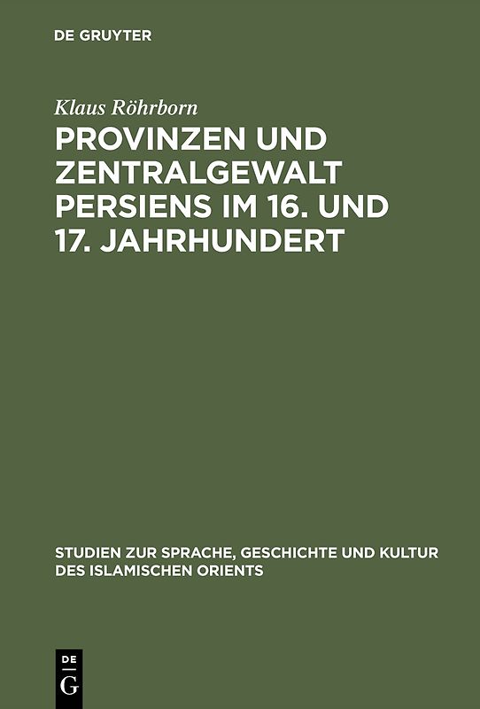 Provinzen und Zentralgewalt Persiens im 16. und 17. Jahrhundert