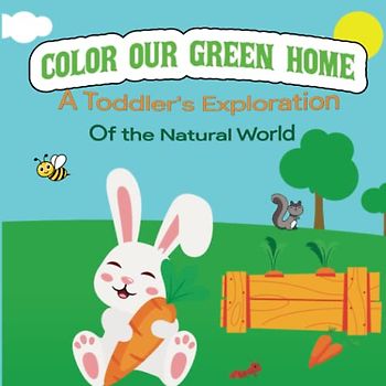 Color Our Green Home: A Toddler's Exploration of the Natural World, big and simple Designs