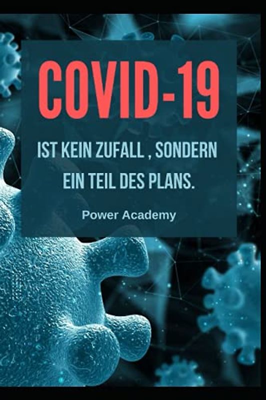 Covid-19: Covid-19 ist kein Zufall, sondern ein Teil des Plans.