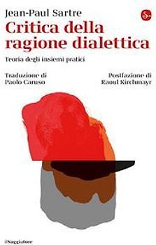 Critica della ragione dialettica. Teoria degli insiemi pratici