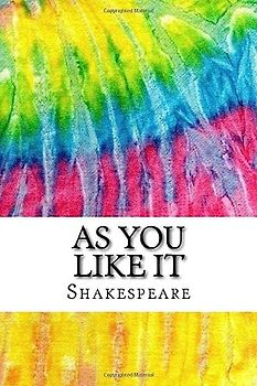 As You Like It: Includes MLA Style Citations for Scholarly Secondary Sources, Peer-Reviewed Journal Articles and Critical Essays (Squid Ink Classics)
