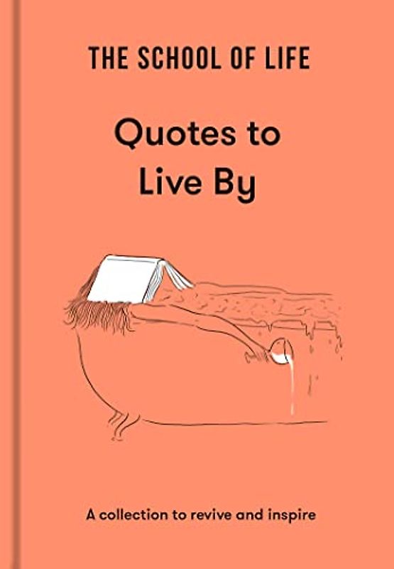 Quotes to Live by: A Collection to Revive and Inspire (Lessons for Life)