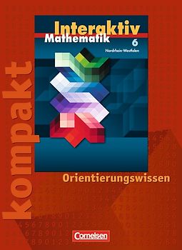 Mathematik interaktiv - Nordrhein-Westfalen / 6. Schuljahr - Interaktiv kompakt - Orientierungswissen