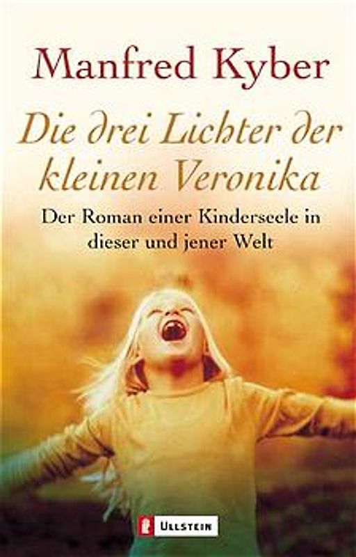 Die drei Lichter der kleinen Veronika. Der Roman einer Kinderseele in dieser und jener Welt