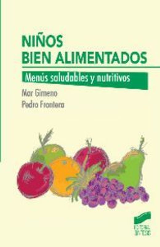 Niños bien alimentados : menús saludables y nutritivos